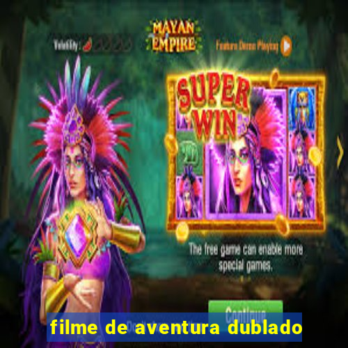 filme de aventura dublado